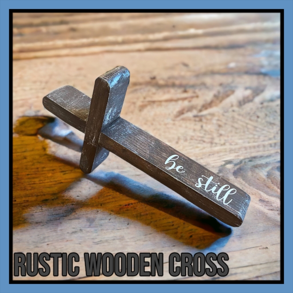 Rustic Wooden Cross Be Still